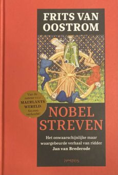 Nobel streven. Het onwaarschijnlijke maar waargebeurde verhaal van ridder Jan van Brederode