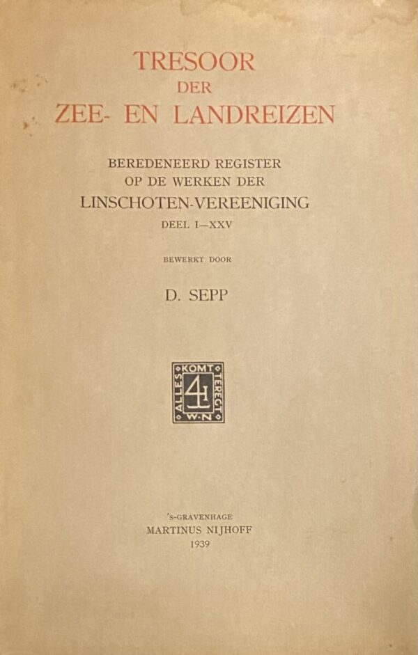 Tresoor der Zee- en Landreizen. Beredeneerd register op de werken der Linschoten-Vereeniging, deel I-XXV