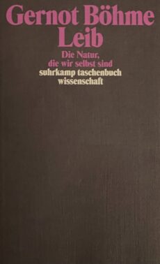 Leib. Die Natur, die wir selbst sind (Suhrkamp Taschenbuch Wissenschaft, STW 2270)