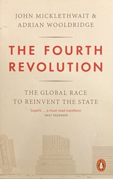 The Fourth Revolution. The Global Race to Reinvent the State