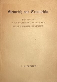 Heinrich von Treitschke. Een studie over politieke apriorismen in de geschiedschrijving
