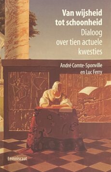 Van wijsheid tot schoonheid. Dialoog over tien actuele kwesties