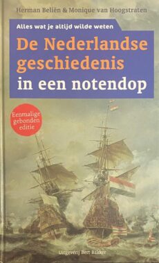 De Nederlandse geschiedenis in een notendop (Alles wat je altijd wilde weten)