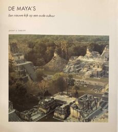 De Maya's. Een nieuwe kijk op een oude cultuur
