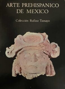 Arte Prehispanico de Mexico. Colleción Rufino Tamayo