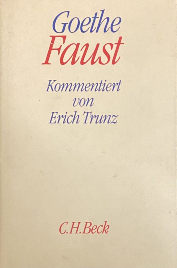Faust. Der Tragödie erster und zweiter Teil. Urfaust. Herausgegeben und kommentiert von Erich Trunz