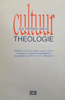 Cultuur als partner van de theologie. Opstellen over de relatie tussen cultuur, theologie en godsdienstwijsbegeerte, aangeboden aan Prof. dr. G.E. Meuleman