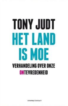 Het land is moe. Verhandeling over onze ontevredenheid