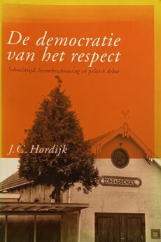 De democratie van het respect. Schoolstrijd, levensbeschouwing en politiek debat