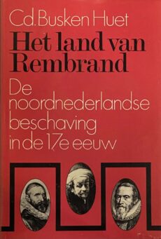 Het land van Rembrand. De noordnederlandse beschaving in de 17e eeuw
