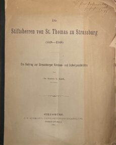 Die Stiftsherren von St. Thomas zu Strassburg (1518-1548). Ein Beitrag zur Strassburger Kirchen- und Schulgeschichte