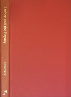 Luther and the Papacy. Stages in a Reformation Conflict