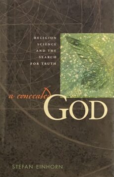A Concealed God. Religion, Science and the Search for Truth