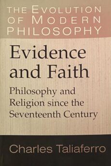 Evidence and Faith. Philosophy and Religion since the Seventeenth Century (The Evolution of Modern Philosophy Series)