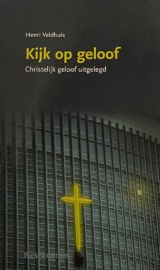 Kijk op geloof. Christelijk geloof uitgelegd