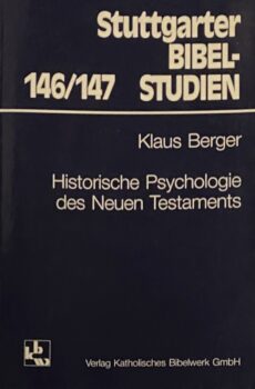 Historische Psychologie des Neuen Testaments (Stuttgarter Bibelstudien 146/147)
