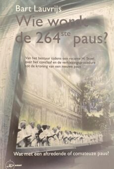 Wie wordt de 264ste paus? Van het bestuur tijdens een vacante H. Stoel over het conclaaf en de verkiezingsprocedure tot de kroning van een nieuwe paus. Wat met een aftredende of comateuze paus?