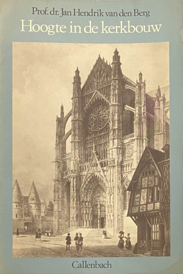 Hoogte in de kerkbouw. Een historisch overzicht