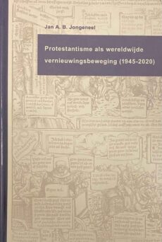 Protestantisme als wereldwijde vernieuwingsbeweging (1945-2020)