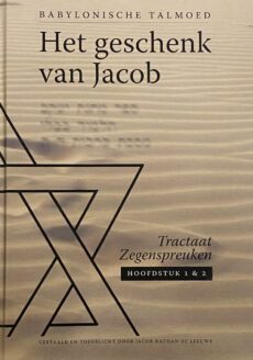 Het geschenk van Jacob. Tractaat Zegenspreuken, Hoofdstuk 1 & 2 (Babylonische Talmoed)