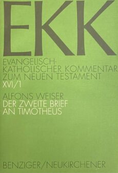 Der zweite Brief an Timotheus (EKK, Evangelisch-Katholischer Kommentar zum Neuen Testament Band XVI/1)