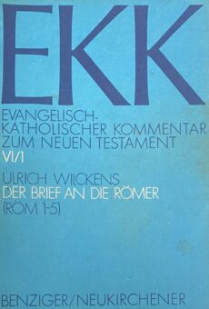 Der Brief an die Römer. 1. Teilband Röm 1-5 (EKK, Evangelisch-Katholischer Komentar zum Neuen Testament Band VI/1)