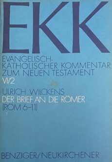 Der Brief an die Römer 2. Teilband Röm 6-11 (EKK, Evangelisch-Katholischer Kommentar zum Neuen Testament Band VI/2)