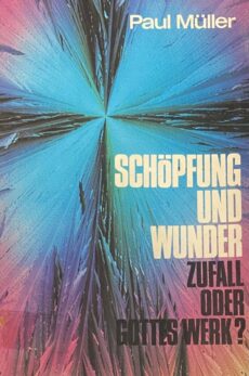 Schöpfung und Wunder. Zufall oder Gottes Werk?