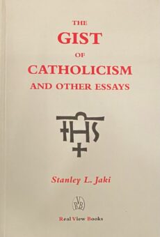 The Gist of Catholicism and Other Essays