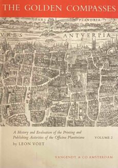 The Golden Compasses. A History and Evaluation of the Printing and Publishing Activities of the Officina Plantiniana. Volume 2: The Management of a Printing and Publishing House in Renaissance and […]
