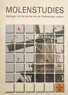 Molenstudies. Bijdragen tot de kennis van de Nederlandse molens