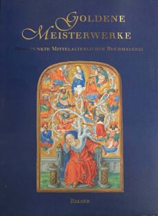 Goldene Meisterwerke. Höhepunkte Mittelalterlicher Buchmalerei