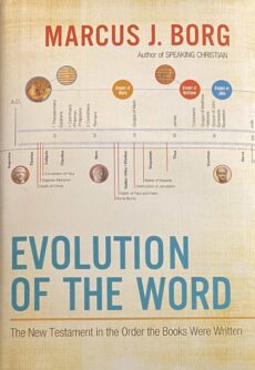 Evolution of the Word. The New Testament in the Order the Books Were Written