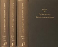 Archiv für die schweizerische Reformations-Geschichte. Erster Band, Teil I 1868. WITH: Erster Band, Teil II 1868. WITH: Dritter Band, 1876