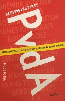 De neergang van de PvdA. Prominente sociaal-democraten over de crisis en de weg omhoog