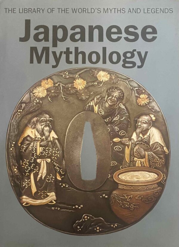 Japanese Mythology. The Library of the World's Myths and Legends