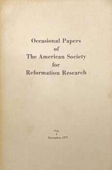 Occasional Papers of The American Society for Reformation Research. Vol. I, December, 1977
