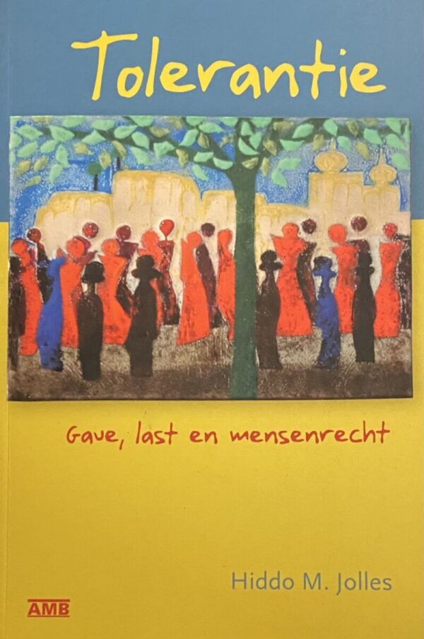 Tolerantie. Gave, last en mensenrecht