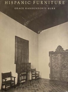 Hispanic Furniture. From the Fifteenth through the Eighteenth Century. Second edition, revised and enlarged