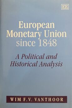 European Monetary Union since 1848. A Political and Historical Analysis