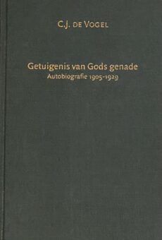 Getuigenis van Gods genade. Autobiografie 1905-1929