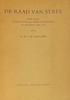 De Raad van State. Zijn taak, organisatie en werkzaamheden in de jaren 1588-1590