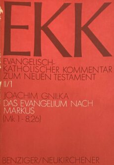 Das Evangelium nach Markus. 1. Teilband Mk 1-8,26 (EKK, Evangelisch-Katholischer Kommentar zum Neuen Testament Band II/1)