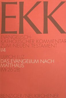 Das Evangelium nach Matthäus. 4. Teilband Mt 26-28 (EKK, Evangelisch-Katholischer Kommentar zum Neuen Testament I/4)