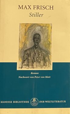 Stiller. Roman. Nachwort von Peter von Matt