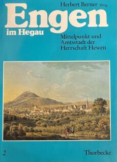 Engen im Hegau. Mittelpunkt und Amtsstadt der Herrschaft Hewen 2