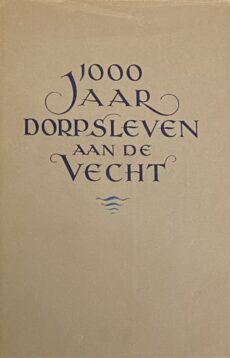 1000 jaar dorpsleven aan de Vecht. Loenen aan de Vecht 951-1951