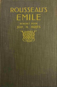 Jean Jacques Rousseau's Emile of over de opvoeding. Bewerkt ten dienste van ouders en onderwijzers, voorzien van een beknopte levensschets. Tweede verbeterde druk