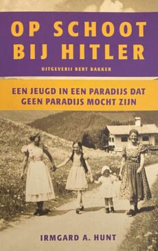 Op schoot bij Hitler. Een jeugd in een paradijs dat geen paradijs mocht zijn