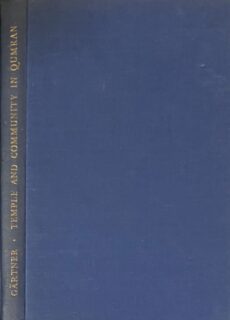 The Temple and the Community in Qumran and the New Testament. A Comparative Study in the Temple Symbolism of the Qumran Texts and the New Testament